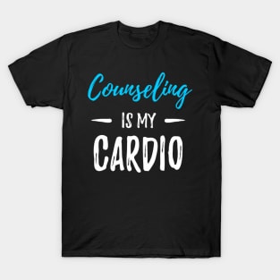 Counseling Is My Cardio Counselor T-Shirt